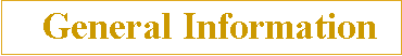 Text Box:   General Information  