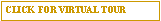 Text Box: CLICK  FOR VIRTUAL TOUR