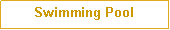 Text Box: Swimming Pool 